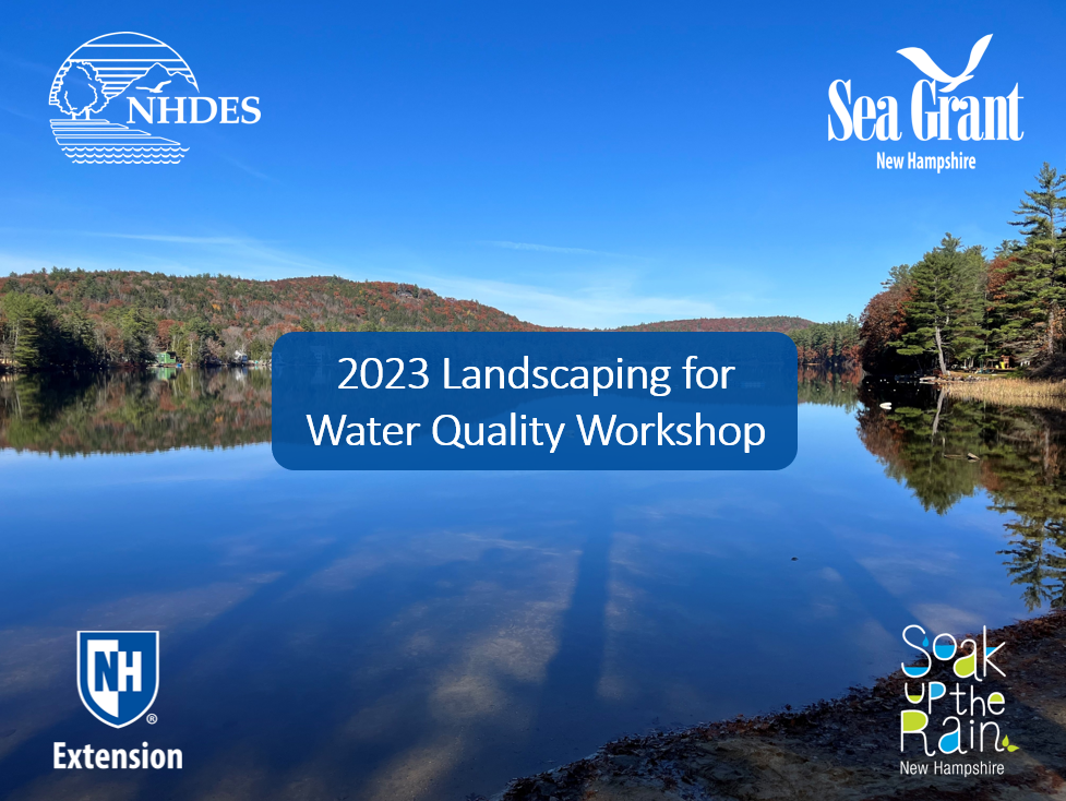 Swanzey Lake with "2023 Landscaping for Water Quality" and the logos for UNH Extension, NHDES, Soak Up the Rain, and Sea Grant NH